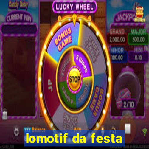 lomotif da festa